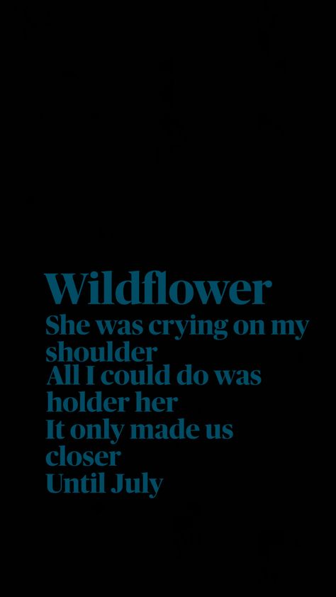 Billie Eilish Wildflower Wallpaper, Wildflower Lyrics, Wildflower Song, Wildflower Wallpaper, Song Covers, Lyrics Aesthetic, Song Lyrics Wallpaper, Aesthetic Pics, Album Songs