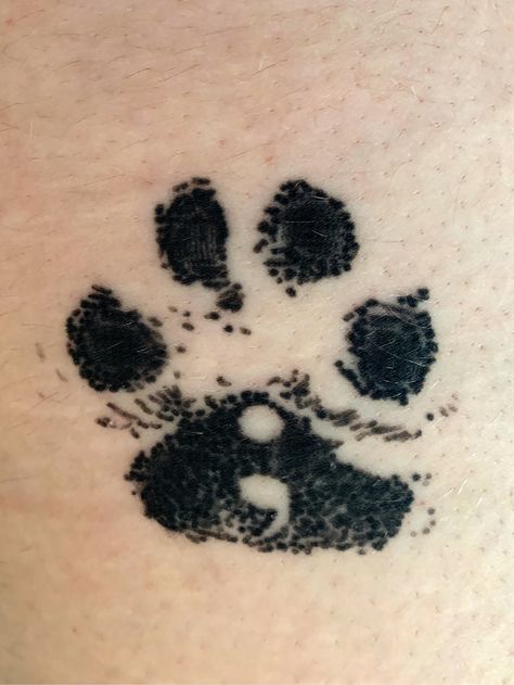 Dog Paw Tattoo Semicolon, Service Dog Tattoo Ideas, Dog Paw Semicolon, Semi-colon Paw Print Tattoo, Paw Print And Semi Colon Tattoo, Semi-colon Tattoo Dog, Dog Semicolon Tattoo, When I Needed A Hand I Found Your Paw Tattoo, Dog Semi Colon Tattoo