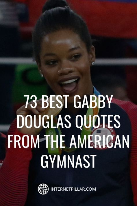 73 Best Gabby Douglas Quotes from the American Gymnast - #quotes #bestquotes #dailyquotes #sayings #captions #famousquotes #deepquotes #powerfulquotes #lifequotes #inspiration #motivation #internetpillar Backbend Quotes, Gymnastics Quotes Motivational, Gabby Douglas Quotes, Gymnast Quotes, Inspirational Gymnastics Quotes, Gymnastics Quotes, Gabby Douglas, Feeling Sorry For Yourself, Best Motivational Quotes