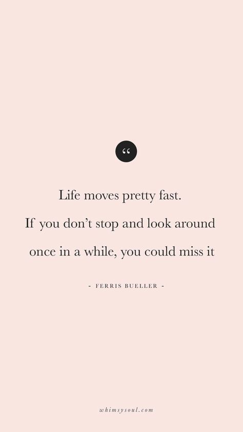 Life Moves Pretty Fast Quote, Ferris Bueller Quotes, Cute Qoutes, Ugh Quotes, Movie Quotes Inspirational, Insta Caption, Body Positive Fashion, Fast Quotes, Life Moves Pretty Fast