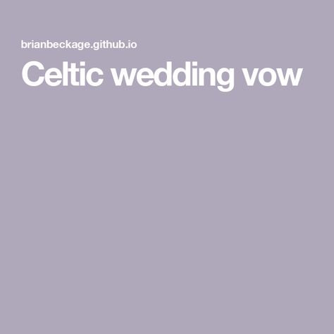 Celtic wedding vow Celtic Vows Wedding, Norse Wedding Vows, Celtic Wedding Vows, Traditional Celtic Wedding Vows, Celtic Knot Wedding Ceremony, Celtic Wedding Tiara, Wedding Vow, Celtic Wedding, Wedding Vows