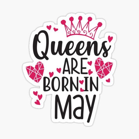 "QUEENS ARE BORN IN MAY" Sticker by Alligatorgod | Redbubble Queens Are Born In December, On This Day A Queen Was Born, Queens Are Born In May, Queens Are Born In November, Queens Are Born In June, Cute Animal Drawings Kawaii, Kurta Designs, Cute Animal Drawings, Animal Drawings