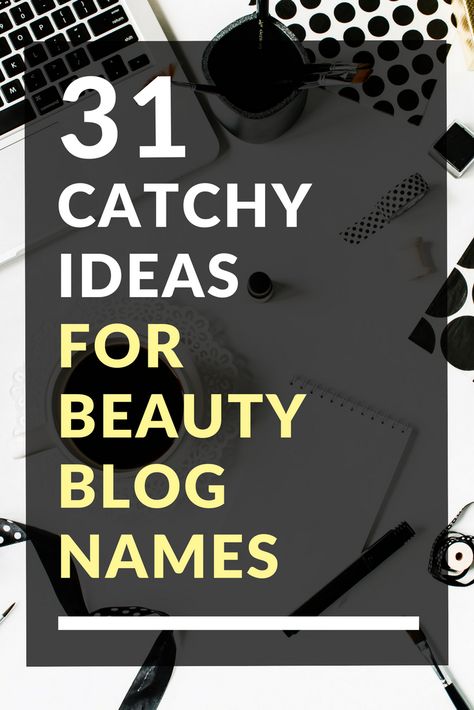 31 Catchy Ideas for Beauty Blog Names Beauty Blog Name Ideas, Beauty Name Ideas, Makeup Business Names, Salon Names Ideas, Group Names Ideas, Awesome Makeup, Salon Names, Name For Instagram, Website Names