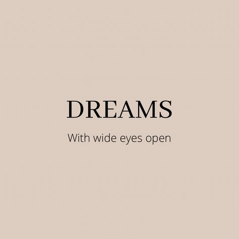 Living My Dream Life Quotes, Your Eyes Quotes, Eye Quotes, Dream Quotes, Book Writing Tips, I Have A Dream, Daily Inspiration Quotes, Fall 2023, Quotable Quotes