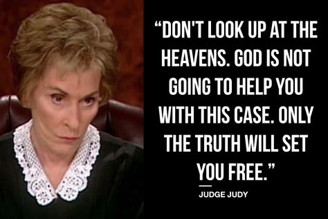 Judge Judy Quotes, Tv Judges, Here Comes The Judge, Food Quotes Funny, Funny Test, Judge Judy, Funny Baby Pictures, Cat Quotes Funny, Funny Quotes For Teens