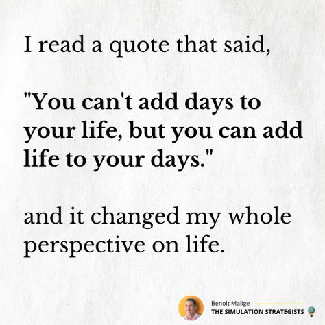 I read a quote that said,  "You can't add days to your life, but you can add life to your days."  and it changed my whole perspective on life.  #inspiration #motivation #innovation #personaldevelopment #successsmindset I Can Do Anything Quotes, I Can't Do This, I Can Do Anything, I Cant Do This, I Cant Help It, Perspective On Life, Life Inspiration, A Quote, Change Me