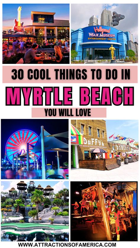 Image collage of popular Myrtle Beach attractions with text overlay reading 30 cool things to do in Myrtle Beach you will love. Myrtle Beach With Toddlers, Things To Do In North Myrtle Beach Sc, South Carolina Vacation Myrtle Beach, Myrtle Beach With Kids, Myrtle Beach Things To Do With Kids, Myrtle Beach Food, Broadway At The Beach Myrtle Beach, Things To Do In Myrtle Beach, What To Do In Myrtle Beach Sc