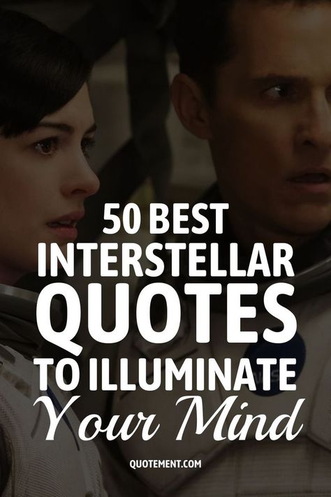 Check out this collection of 50 greatest Interstellar quotes that will illuminate your mind and offer truth that resonates across galaxies.