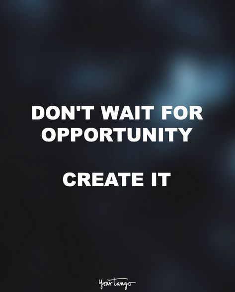 “Don’t wait for opportunity. Create it.” Job Quotes Inspirational, Good Job Quotes, Dream Job Quotes, New Job Quotes, Vision Wall, Looking For A New Job, Find Your Dream Job, Abbott Elementary, Vision 2024