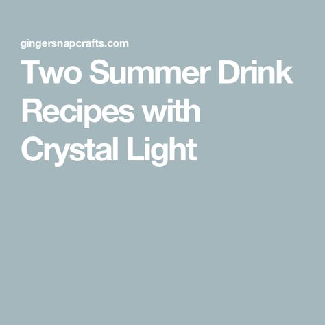 Two Summer Drink Recipes with Crystal Light Low Calorie Drinks, Summer Drink Recipes, Paper Craft Tutorials, Shandy, Raspberry Lemonade, Summer Drink, Ice Cube Trays, Strawberry Lemonade, Crystal Light