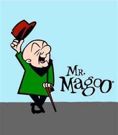 Mr. Magoo: bring back Mr. Magoo..one of the best cartoons ever, plus he reminded me of my father :-) Mr Magoo, Walking