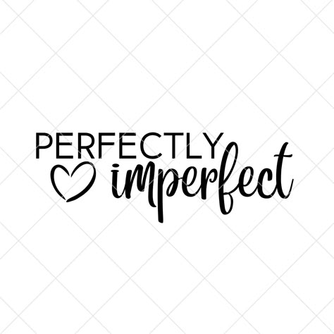 Excited to share this item from my #etsy shop: Perfectly Imperfect SVG, inspirational quote Teach Love Inspire Tattoo, Imperfectly Perfect, Imperfectly Beautiful Tattoo Stencil, Perfectly Imperfect Tattoos For Women, Perfectly Imperfect Tattoo Ideas Fonts, Perfectly Imperfect Tattoo Ideas, Perfectly Imperfect Tattoo With Flowers, Perfectly Imperfect Wallpaper, Imperfections Quotes