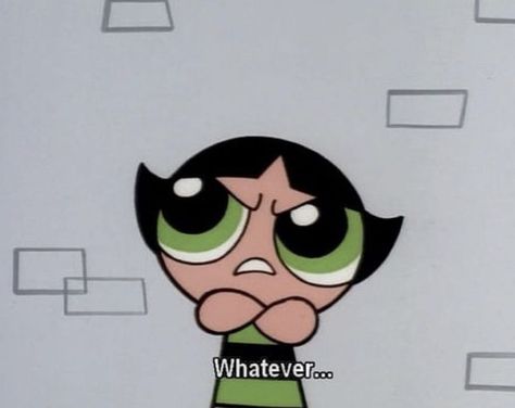 #buttercup #lol #girlystuff #selflove #whatever #growth #overthinking Powerpuff Girls Quotes, 90s Quotes, Buttercup Powerpuff Girl, Powerpuff Girls Wallpaper, Girl Memes, 90s Cartoons, Tv Show Quotes, Relationship Memes, Vintage Cartoon