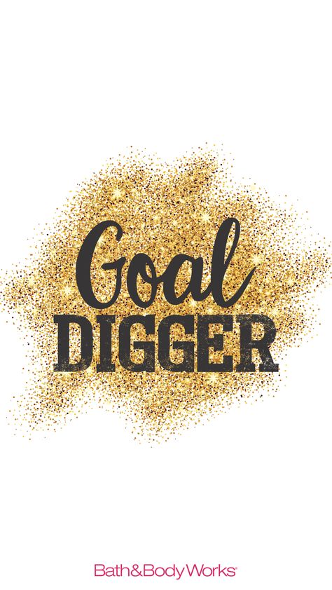 "Goal Digger" Cell Phone Wallpaper Background Goal Digger Wallpaper, Finesse Quotes, Bw Wallpaper, Wallpaper Best, Sparkle Quotes, Status Update, Backgrounds Girly, Sassy Wallpaper, Fitness Home