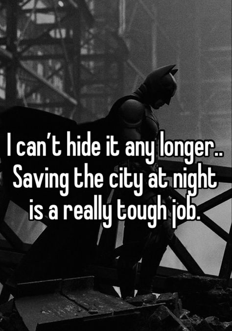 I Am Batman Funny, Life Update It Got Worse Batman, Batman Literally Me, The City Needs Me Batman, Batman Username Ideas, Im Literally Batman, Im Batman Funny, Funny Batman Quotes, Batman Captions