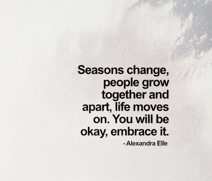 - 26 Quotes about Growing Apart and Moving On - EnkiQuotes Quotes About Growing, Growing Up Quotes, Growing Quotes, Truths Of Life, Move On Quotes, Season Quotes, Growing Apart, Senior Quotes, Quotes And Poems