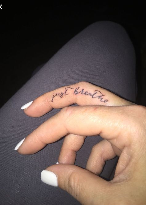 Just Breathe Finger Tattoo, Breathe Finger Tattoo, Tattoos For Aniexty For Women, Anexity Tattoo, Tattoo Ideas For Overthinkers, Just Breathe Tattoo, Positivity Tattoo, Teacher Tattoos, Think Tattoo