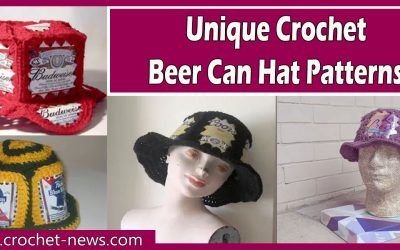 Crochet Hat Patterns Trendy And Stylish Free Written Patterns And Videos Crocheted Hat Patterns, Crochet Beer Can Hat, Beer Can Hat, Diy Crochet Animals, Crochet Beer, Crochet Hat Patterns, Hat Patterns Free, Hat Tutorial, Crocheted Hat