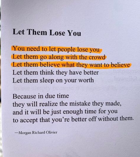 Morgan Richard Olivier on Instagram: “You need to let people lose you Let them go along with the crowd Let them believe what they want to believe Let them think they have…” Let Them Go, Positive Quotes Motivation, Healing Quotes, Real Quotes, Note To Self, Affirmation Quotes, Pretty Quotes, Thoughts Quotes, Meaningful Quotes