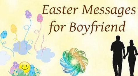 Happy Easter Messages for Boyfriend – Love Wishes Easter Quotes For Boyfriend, Easter Card For Boyfriend, Text To My Boyfriend, Card Messages For Boyfriend, Easter Card Messages, Easter Wishes Messages, Week Of Easter, Messages For Boyfriend, Happy Easter Messages