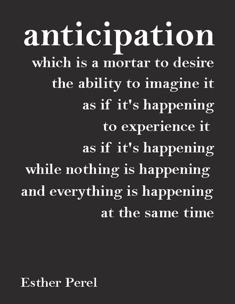 "anticipation, which is a mortar to desire the ability to imagine it as if it's happening, to experience it   as if it's happening, while nothing is happening and everything is happening   at the same time"— Esther Perel Anticipation Quotes, Sun In Leo, Esther Perel, Moon In Pisces, Leo Moon, Complicated Love, Meditation Benefits, Meaningful Words, Life Motivation