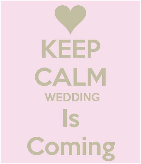 Keep calm the wedding is coming -  Calmness is the key to total enjoyment! Wedding Countdown Quotes, Keep Calm Wedding, Countdown Quotes, Wedding Day Quotes, Wedding Readings, Day Countdown, Wedding Countdown, Wedding Quotes, Sister Wedding