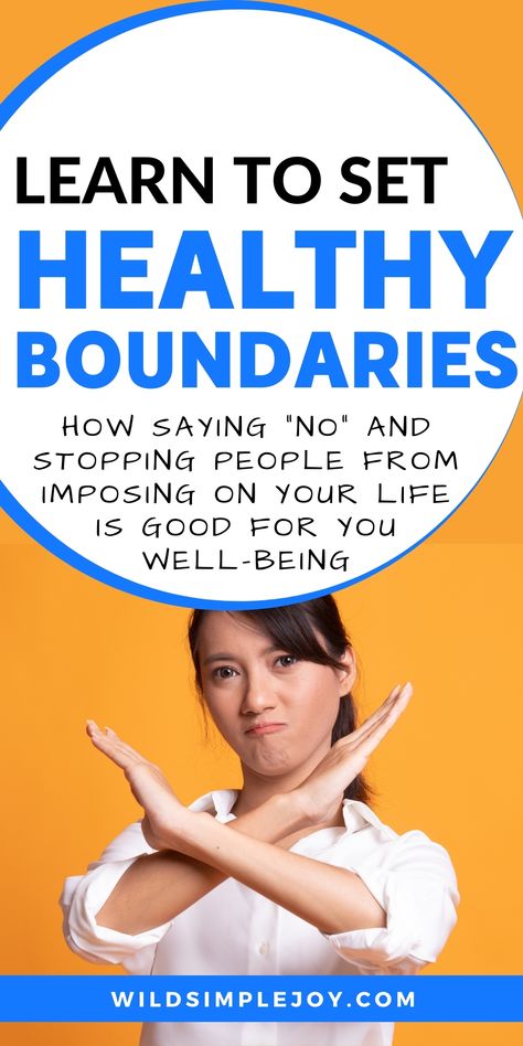 Learn to set healthy boundaries. How saying "no" and stopping people from imposing on your life is good for your well-being. Boundaries are required for a healthy, well balanced life. Boundaries are everything from being honest with yourself and choosing self-care, or telling someone no. Healthy boundaries are essential for our mental health. Wild Simple Joy. Being Honest With Yourself, Newborn Feeding, Positive Parenting Solutions, Setting Healthy Boundaries, Learning To Let Go, Learning To Say No, Healthy Boundaries, Balanced Life, Feeling Insecure