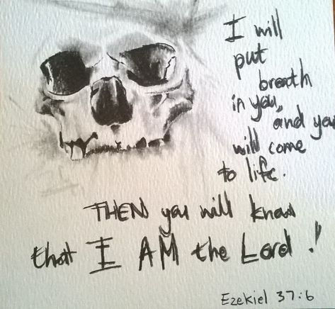 Print. // "Who put breath into the dead bones? Has God breathed life into a person before? He is the great giver of life!" Dry Bones Come Alive Tattoo, Ezekiel Dry Bones, Dry Bones Come Alive, Valley Of Dry Bones, Jesus Is My Friend, Ezekiel 37, Retreat Themes, Bible Journaling For Beginners, Ink Therapy