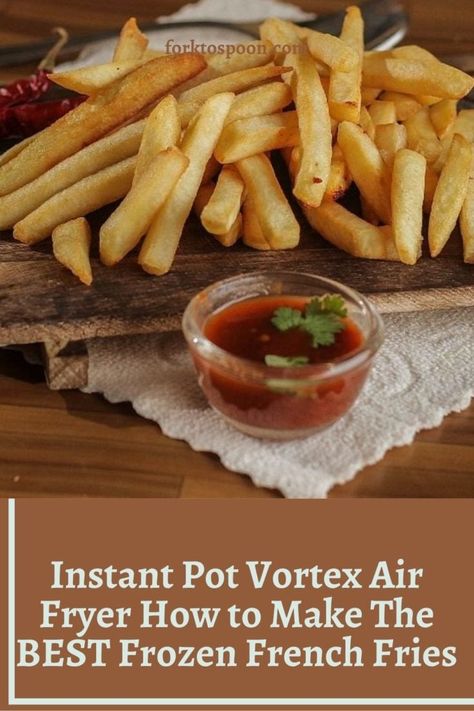 nstant Pot Vortex Air Fryer How to Make The BEST Frozen French Fries Instant Pot Vortex Mini Air Fryer Recipes, Instant Pot Vortex Air Fryer Recipes, Instant Air Fryer Vortex Recipes, Instant Vortex Plus Air Fryer Recipes, Instant Vortex Air Fryer Recipes, Fresh French Fries, Air Fry French Fries, Air Fryer Fries, Actifry Recipes