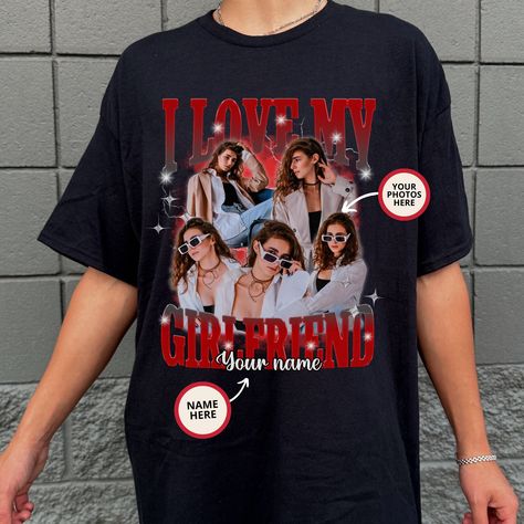 I love My Girlfriend Shirt, Custom Bootleg Shirt, Bootleg Rap Shirt, Love My Shirt, Custom Girlfriend Photo And Name Shirt, Bootleg Rap Tee Girlfriend Gifts Ideas, I Heart Shirt, I Love My Girlfriend Shirt, My Girlfriend Shirt, Girlfriend Photo, I Love My Girl, Love My Girl, Girlfriend Shirt, Bootleg Shirt