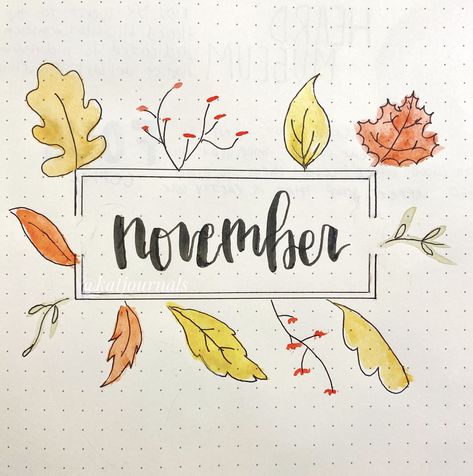 Fall leaves and water colors for November bullet journal cover page Fall Bullet Journal Cover, Bullet Journal Novembre, Bullet Journal Month Cover, November Bullet Journal Cover, November Journal, Fall Bullet Journal, Bullet Journal Easy, Journal November, November Bullet Journal