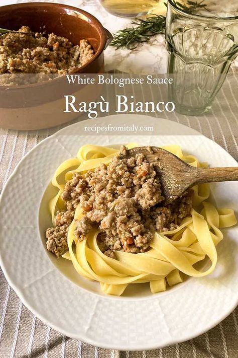 Authentic Italian Ragù Bianco Recipe (White Bolognese Sauce) White Ragu, White Bolognese, Ragu Bianco, Chicken Bolognese, Best Bolognese Sauce, Pork Ragu, Ragu Recipe, Cooking With White Wine, White Sauce Pasta