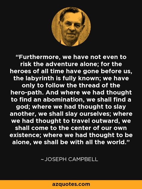 Joseph Campbell quote on the Hero's Journey Joseph Campbell Quotes, Shadow Dancing, Quotes Dream, Average Joe, Hillsong United, Joseph Campbell, Journey Quotes, Hero's Journey, Spoken Words