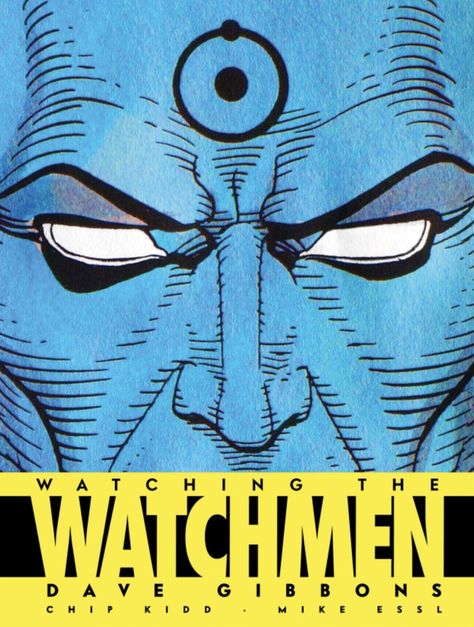 Book design for Watching the Watchmen.  Bold colors and emphasis on the word 'Watchmen' draw your eye down the page Chip Kidd, Dr Manhattan, Batman Dark Knight, Dave Gibbons, Greg Capullo, Univers Dc, Bd Comics, Best Novels, Batman Robin