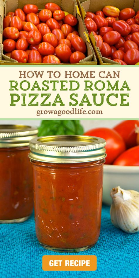 images of roma tomatoes in boxes and a canning jar of roasted roma pizza sauce with text overlay that reads how to home can roasted roma pizza sauce get recipe at grow a good life dot com Canning Recipes For Tomatoes Sauces, Roasted Tomato Marinara For Canning, Garden Tomato Pizza Sauce, Things To Do With Roma Tomatoes, Canning Italian Tomato Sauce, Canning Roasted Tomatoes Recipes, How To Can Pizza Sauce, Can Roma Tomatoes, Homemade Pizza Sauce To Can