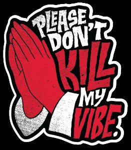 Please Don't Kill My Vibe. stickers Vibe Stickers, Graphic Design Styles, Dont Kill My Vibe, Martial Arts Workout, Floor Decal, Soft Design, Cool Notebooks, Art Prints Quotes, Day Of The Week