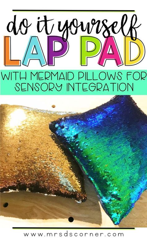 Weighted lap pads are great for community based trips, in the resource and inclusion settings, and are great for use at home in any family setting. They are discrete (they make no noise and draw no attention to the child), yet soothing to students who exhibit sensory seeking behaviors. And this is where my new DIY Mermaid Lap Pads are going to come into play! Blog post at Mrs. D's Corner. Diy Calming Corner At Home, Calming Center, Aba Strategies, Sensory Corner, Sensory Projects, Diy Fidgets, Sensory Seeking Behavior, Functional Academics, Sensory Seeking