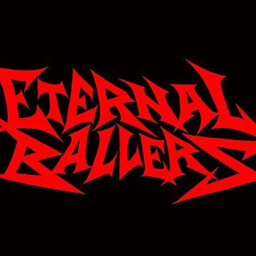 "Eternal Ballers Metal Logo" Sticker for Sale by EternalBallers | Redbubble Ballers Logo, Fabric Collars, Feature Light, Metal Logo, Logo Sticker, Metallic Logo, Sticker Design, Independent Artist, Vinyl Sticker