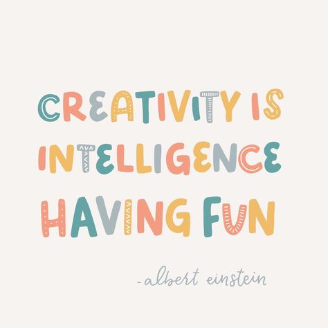 Creativity Is Intelligence Having Fun, Maker Quotes, Sticker Inspo, Creativity Quotes, Words Of Affirmation, Spirit Wear, Personal Brand, Albert Einstein, Words Of Encouragement