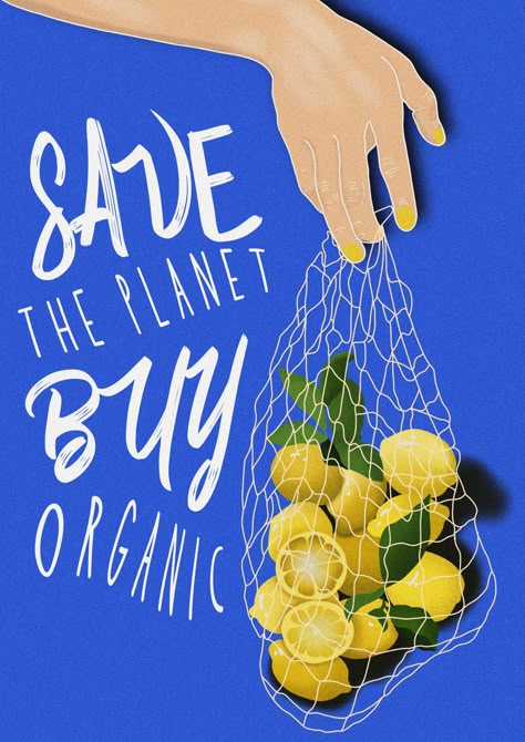 Save The Planet Buy Organic | Environmental Poster on Behance Organic Poster Design, Sustainable Poster, Sustainability Poster, Organic Typography, Environmental Poster, Organic Graphic Design, Environmental Posters, Planet Art, Organic Market