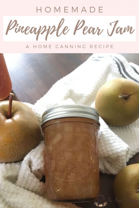 Pineapple Pear Jam Recipe Pear Jam Recipe, Jam On Toast, Canning Pears, Pear Preserves, Asian Pears, Pear Bread, Pear Muffins, Ginger Recipe, Pear Sauce