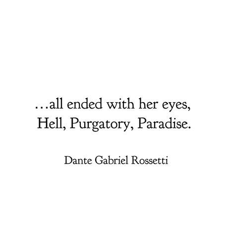 Dante Quotes, Otherworldly Creatures, Burning Soul, Gabriel Rossetti, Dante Gabriel Rossetti, Reels Ideas, Divine Comedy, Nikita Gill, Take Me To Church