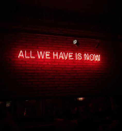 All We Have Is Now, Red Quotes, Red Aesthetic Grunge, Neon Signs Quotes, Neon Quotes, Neon Words, Light Quotes, Neon Aesthetic, Neon Wallpaper