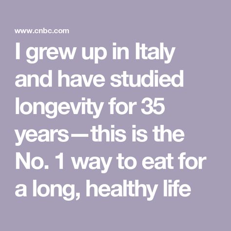 I grew up in Italy and have studied longevity for 35 years—this is the No. 1 way to eat for a long, healthy life Okinawa Diet, Longevity Recipes, Longevity Diet, Unsaturated Fats, Heart Conditions, Brain Food, Life Success, Stay Young, Brain Health