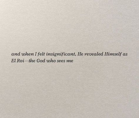 El Roi The God Who Sees Me, Mckenna Core, Glory Quotes, The God Who Sees Me, God Who Sees Me, Heart Of Worship, The God Who Sees, God Who Sees, Contentment Quotes