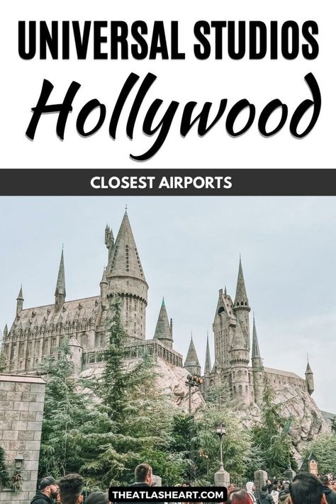 A crowd of people below the Hogwarts Castle replica and Universal Studios, with the text overlay, "Closest Airports to Universal Studios Hollywood." Things To Do Camping, John Wayne Airport, Los Angeles Attractions, Airport Guide, Los Angeles Airport, California Trip, Hollywood Hotel, Los Angeles International Airport, Torrey Pines