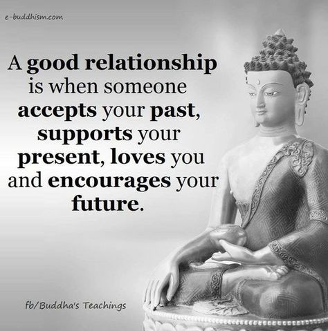 A good relationship is when someone accepts your past, supports your present, loves you and encourages your future. How To Divert Your Mind, Positive Thinker, Buddha Quotes Inspirational, Motivational Inspirational Quotes, Fina Ord, Buddhism Quote, Motivation Positive, Quotes Famous, Quotes About Success