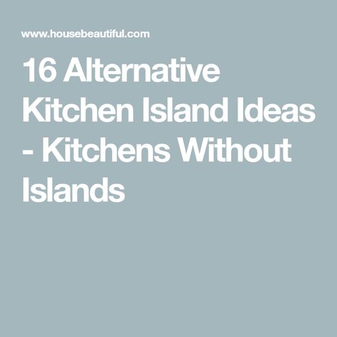 16 Alternative Kitchen Island Ideas - Kitchens Without Islands Large Kitchen Without Island, Alternatives To Kitchen Islands, Alternative To Kitchen Island, Kitchen Without Island Ideas, Kitchens With No Islands Layout, Kitchens Without An Island, Large Kitchen No Island, Kitchens With No Island, Kitchens Without Islands