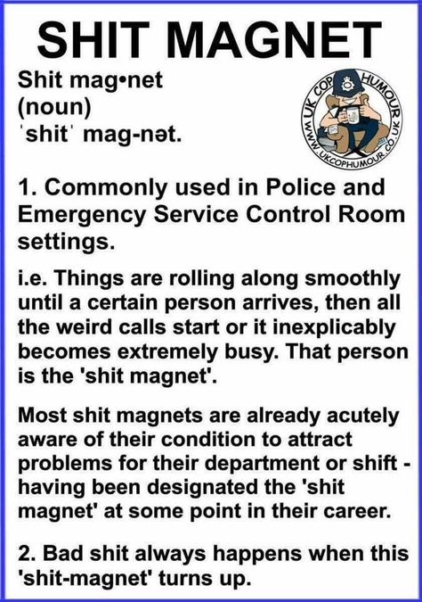 Shit Magnet  https://isupportlawandorderstore.com/  #isupportLawandOrder #LEO #Police #SupportOurTroops #CopHumor #CopHumorLife #Humor #Funny #Comedy #Lol #Police #PoliceOfficer #Cop #Cops #ThinBlueLine #LawEnforcementOfficer #PoliceHumor Dispatch Humor, Dispatcher Quotes, Cop Humor, Cop Quotes, Police Memes, Nursing Humor, Cops Humor, Workplace Humor, Police Humor