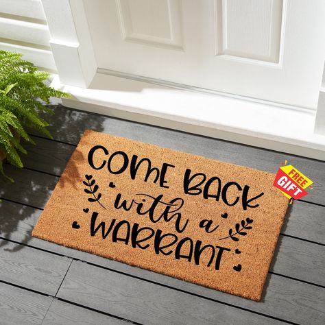 Come Back With A Warrant, Front Doormat, Friends At Home, Doormat Funny, Funny Home Decor, Funny Doormats, Newlywed Gifts, Welcome Mat, Dec 8